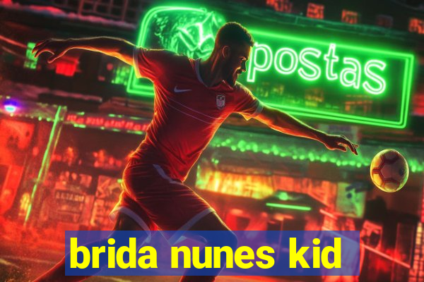 brida nunes kid